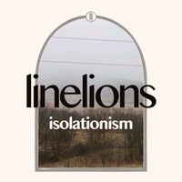 linelions - Isolationism (Social Distant Demo)