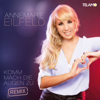 Annemarie Eilfeld - Komm mach die Augen zu! (FloorEnce Remix)