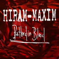 Hiram-Maxim - Bathed in Blood