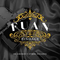 Fuan - Bindage (De Amores y Otros Dolores)