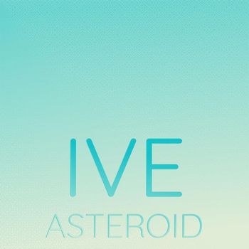 Various Artists - Ive Asteroid