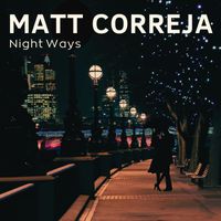 Matt Correja - Night Ways