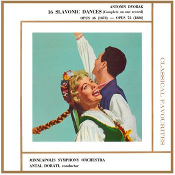 Minneapolis Symphony Orchestra - 16 Slavonic Dances; Opus 46 (1878) · Opus 72 (1886)