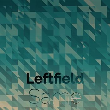 Various Artists - Leftfield Same