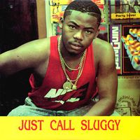 Sluggy Ranks - Just Call Sluggy