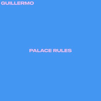 Guillermo - Palace Rules