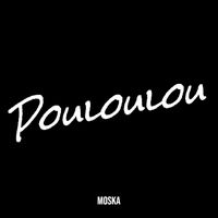 Moska - Pouloulou