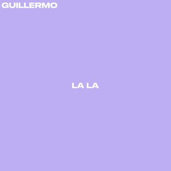 Guillermo - La La