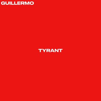 Guillermo - Tyrant