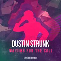 Dustin Strunk - WAITING FOR THE CALL