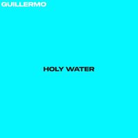 Guillermo - Holy Water