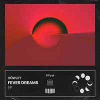Höwley - Fever Dreams (Explicit)