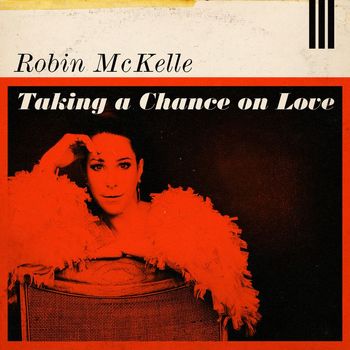 Robin McKelle - Taking a Chance on Love