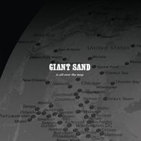 Giant Sand - Is All over the Map (25th Anniversary Edition)
