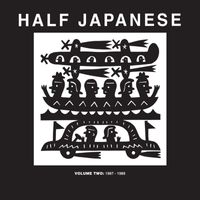 Half Japanese - Half Japanese, Vol. 2: 1987-1989