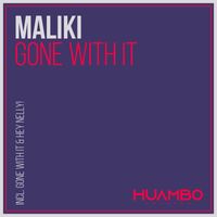 MALIKI - Gone with It