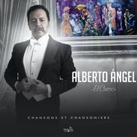 Alberto Angel "El Cuervo" - Chansons Et Chansoniers