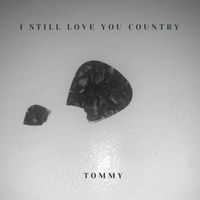 Tommy - I Still Love You Country