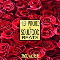 Muff - High Pitched and Soulfood Beats