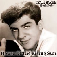 Trade Martin - House Of The Rising Sun