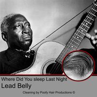Lead Belly - Where Did You Sleep Last Night