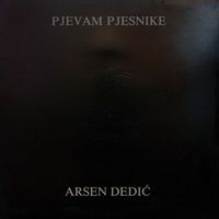 Arsen Dedić - Pjevam pjesnike