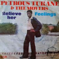Petrous Tukane and The Movers - Believe Her + Feelings
