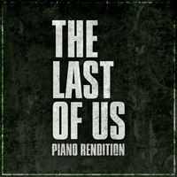The Blue Notes - The Last of Us - Opening Credits Theme (Piano Rendition)