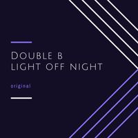 Double B - Light Off Night (Explicit)