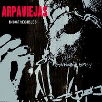 Arpaviejas - Incorregibles (Explicit)