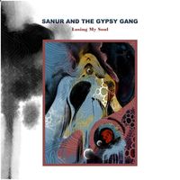 Sanur and The Gypsy Gang - Lost (Losing My Soul)