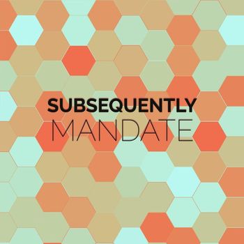 Various Artists - Subsequently Mandate