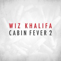 Wiz Khalifa - Cabin Fever 2 (Explicit)