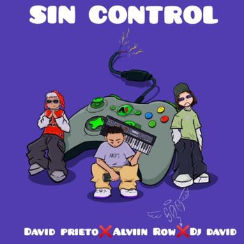 David Prieto - Sin Control (Explicit)
