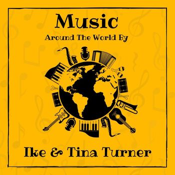 Ike Turner, Tina Turner - Music around the World by Ike & Tina Turner