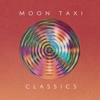 Moon Taxi - Classics