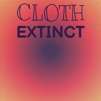 Various Artists - Cloth Extinct