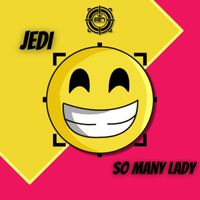 Jedi - So Many Lady (Explicit)