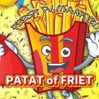 Feest DJ Maarten - Patat Of Friet