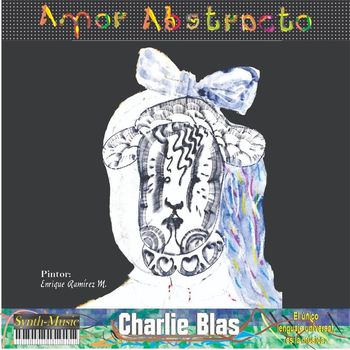 Charlie Blas - Amor Abstracto