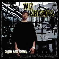 Wiz Khalifa - Show And Prove (Explicit)