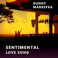Gunny Markefka - Sentimental Love Song