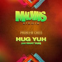 Problem Child - Hug Yuh (Ah Want Yuh)