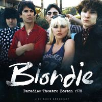 Blondie - Paradise Theatre Boston 1978 (live)