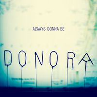 Donora - Always Gonna Be