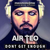 Air Teo - Dont Get Enough