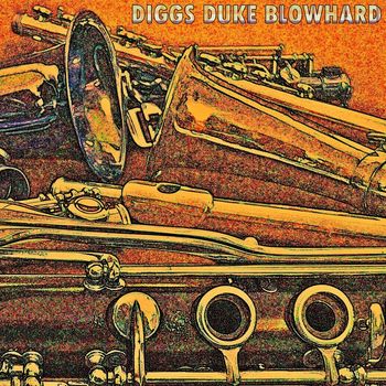 Diggs Duke - Blowhard
