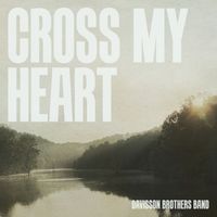 Davisson Brothers Band - Cross My Heart