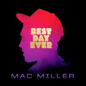 Mac Miller - Best Day Ever (5th Anniversary Remastered Edition [Explicit])