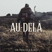 Dr. Peacock and JKLL - Au-delà